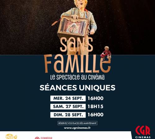 SANS FAMILLE - LE SPECTACLE AU CINÉMA