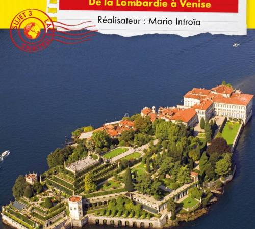 CONNAISSANCE DU MONDE - Splendeur des lacs italiens, de la Lombardie à Venise