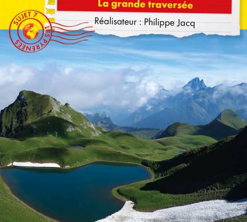 CONNAISSANCE DU MONDE - Les Pyrénées, la grande traversée 